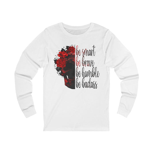 Be Humble Unisex Jersey Long Sleeve Tee