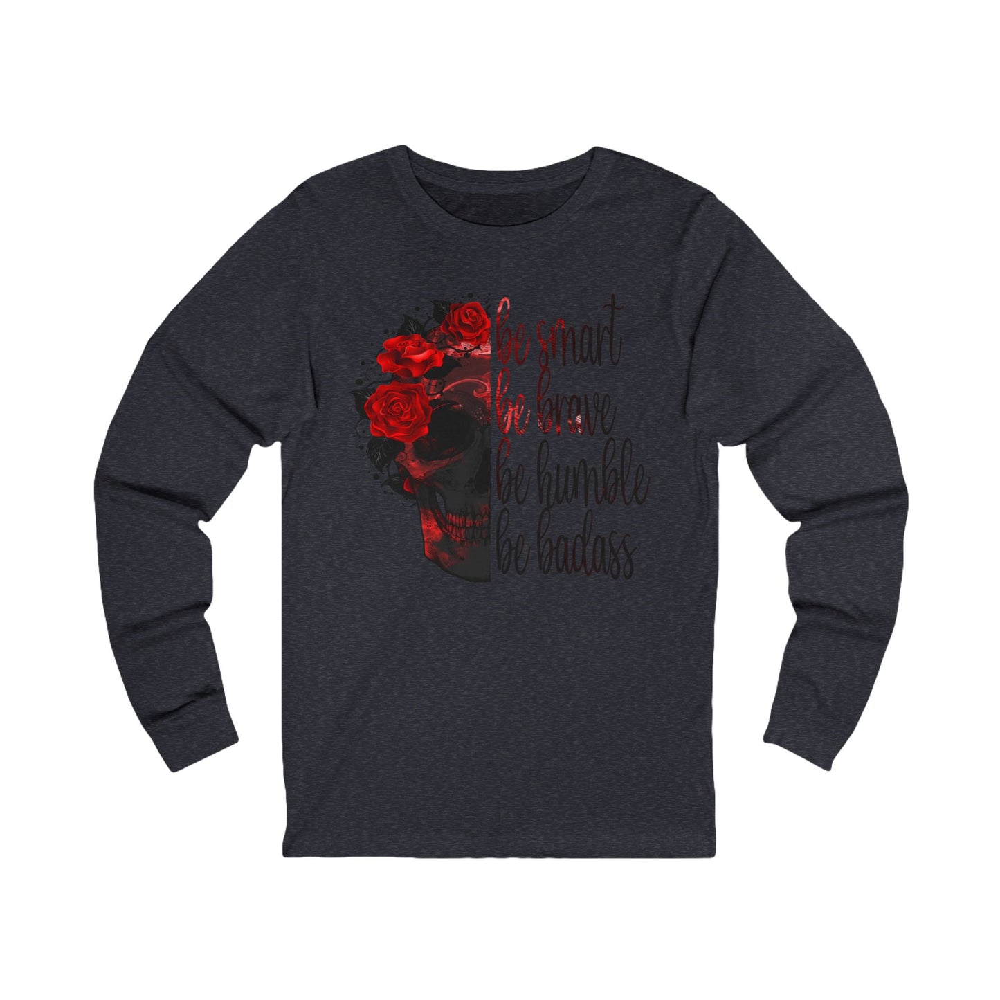 Be Humble Unisex Jersey Long Sleeve Tee