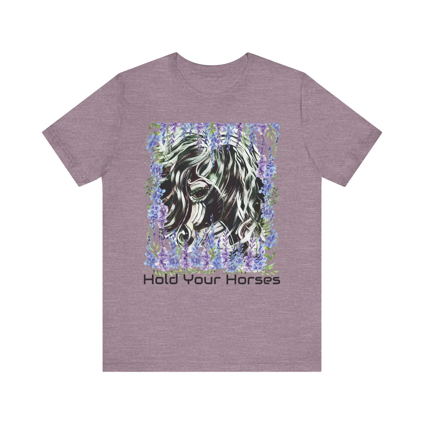 Hold Your Horses Unisex Jersey Short Sleeve Tee