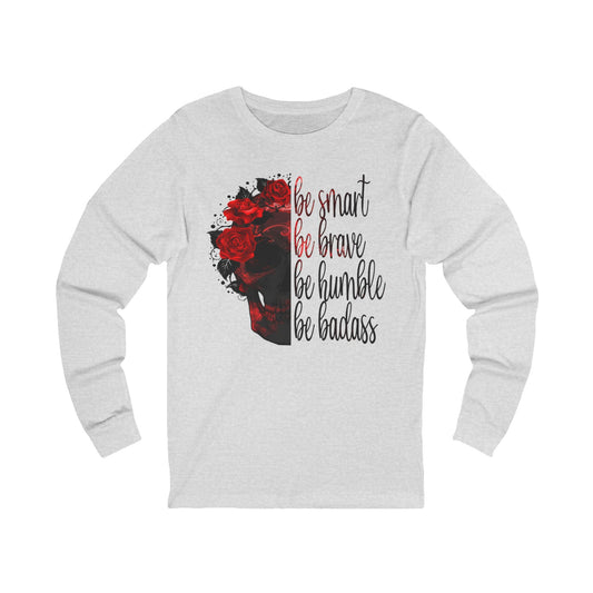 Be Humble Unisex Jersey Long Sleeve Tee