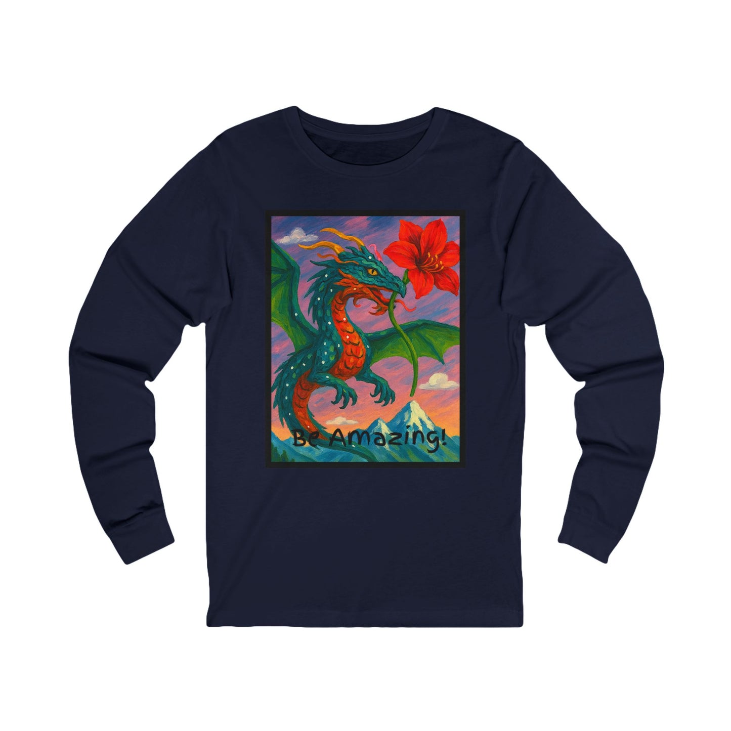Dragon- Be Amazing! Long Sleeve Tee