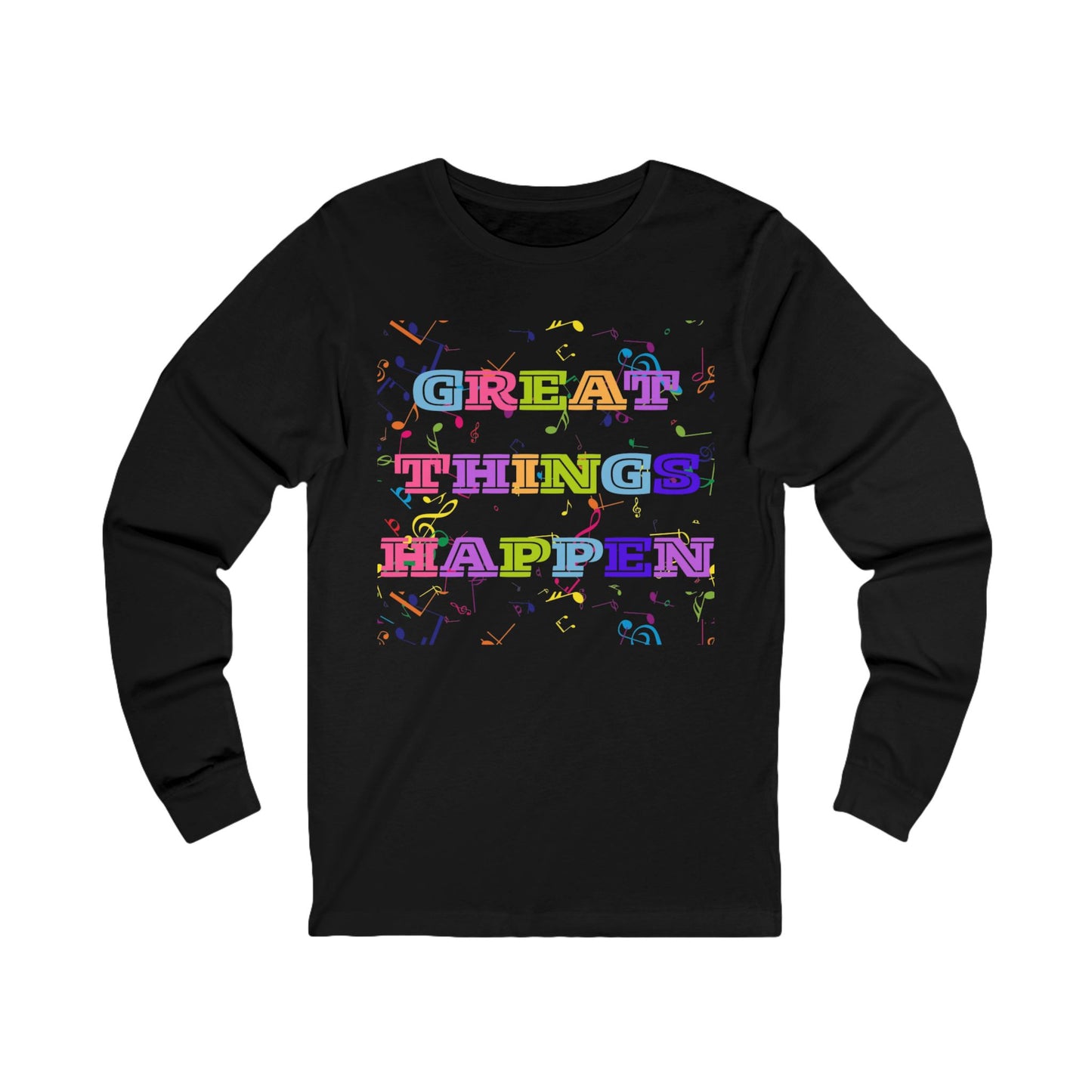 "Great Things Happen" Long Sleeve Tee — Inspirational Motivational Shirt